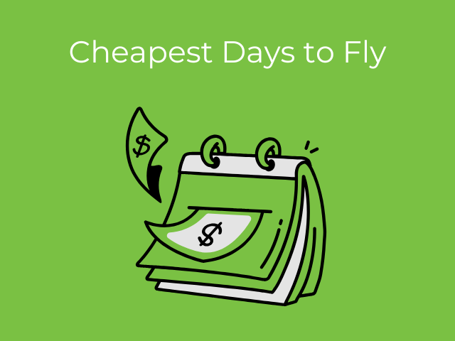 text 'cheapest days to fly' with an illustration of a flip calendar with dollar bills