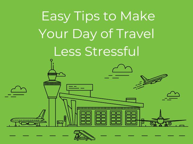 illustration of an airport terminal against a bright green background with the text 'easy tips to make your day of travel less stressful' in white