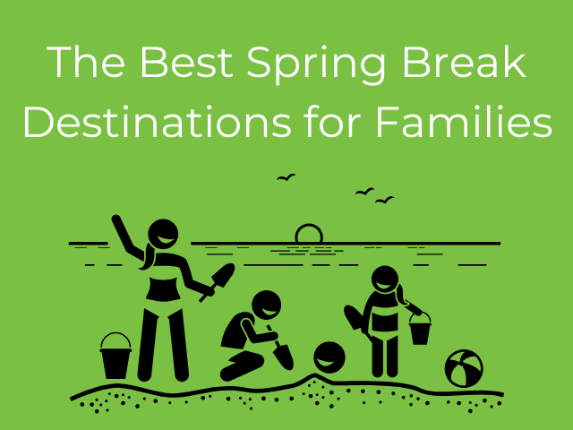 text 'the best spring break destinations for families' with an illustration of three people at the beach