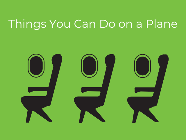 text 'things you can do on a plane' with an illustration of 3 airplane seats next to windows