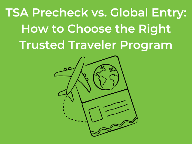 text 'tsa precheck vs global entry: how to choose the right trusted traveler program' with an illustration of a passport and airplane